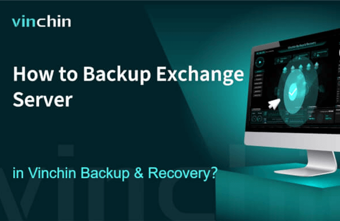 how-to-backup-exchange-server-in-vinchin-backup-recovery