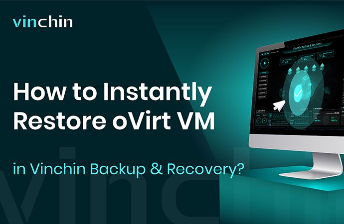 How to instantly restore oVirt VM in Vinchin Backup & Recovery?