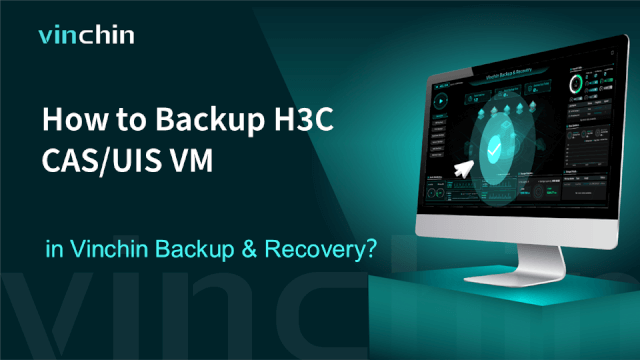 How to Backup H3C CAS/UIS VM ?