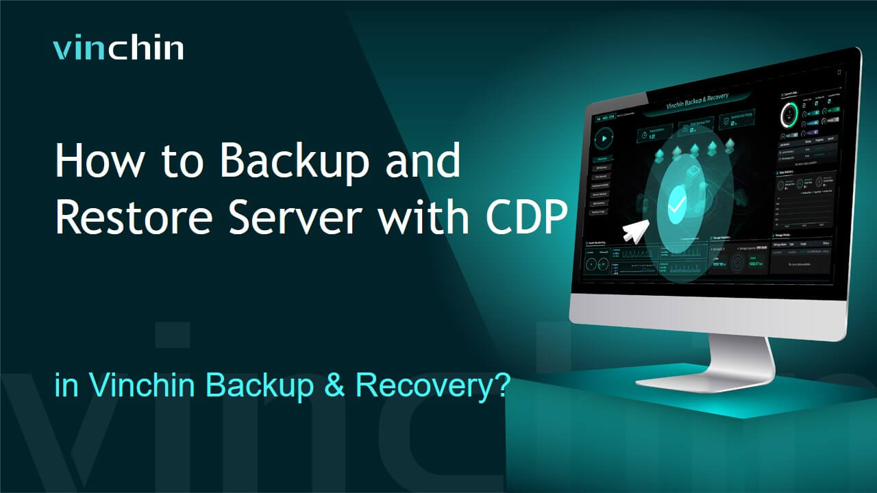 How to Backup and Restore Server with CDP in Vinchin Backup & Restore？