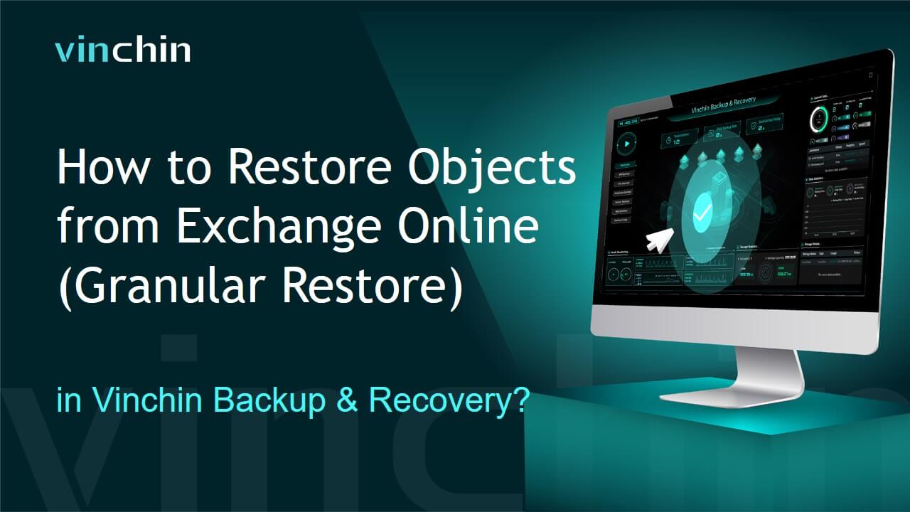 How to Restore Objects from Exchange Online (Granular Restore) in Vinchin Backup & Recovery?