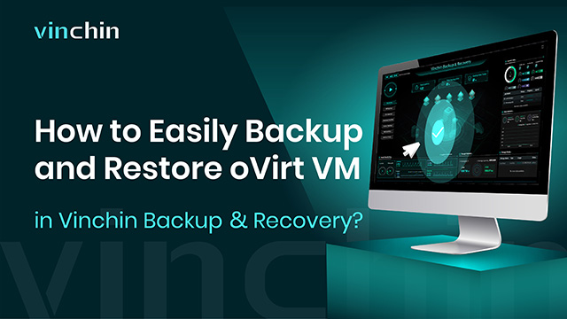 How to Easily Backup and Restore oVirt VM in Vinchin Backup & Recovery?