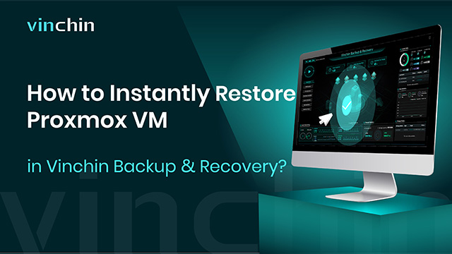 How to Instantly Restore Proxmox VM in Vinchin Backup & Recovery?